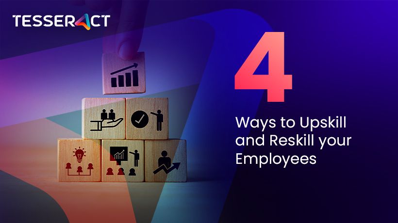 An article on 4 Ways to Upskill And Reskill Your Employees