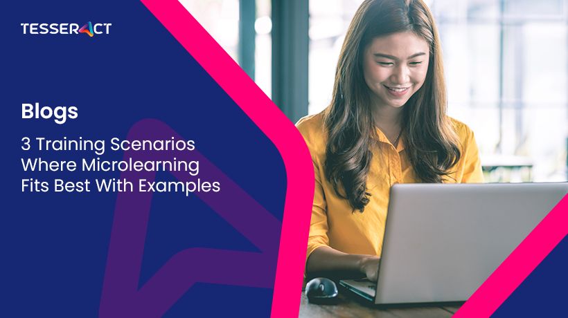 3 Training Scenarios Where Microlearning Fits Best With Examples