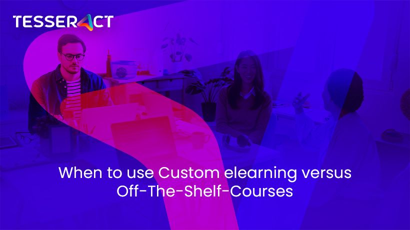 when-to-use-custom-e-learning-vs-off-the-shelf-courses